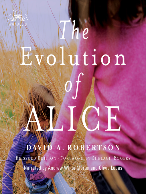 Title details for The Evolution of Alice by David A. Robertson - Available